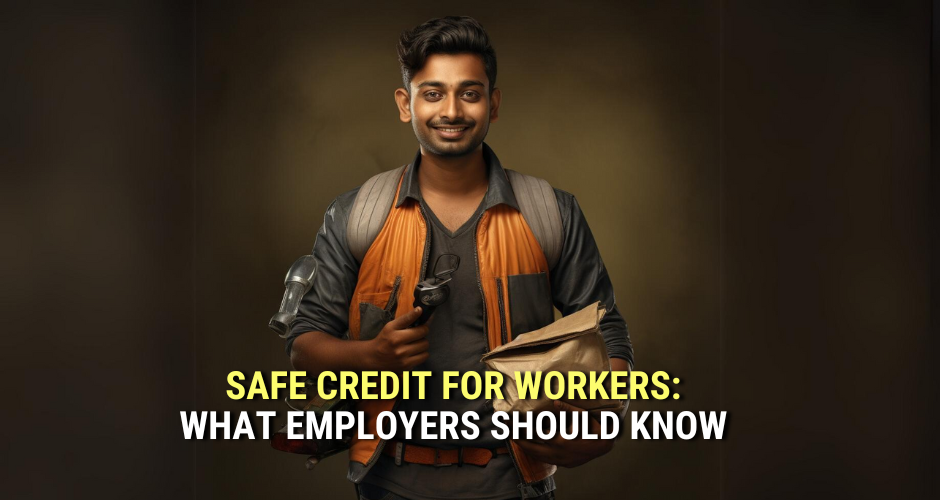 Safe Credit for Workers: What Employers Should Know
