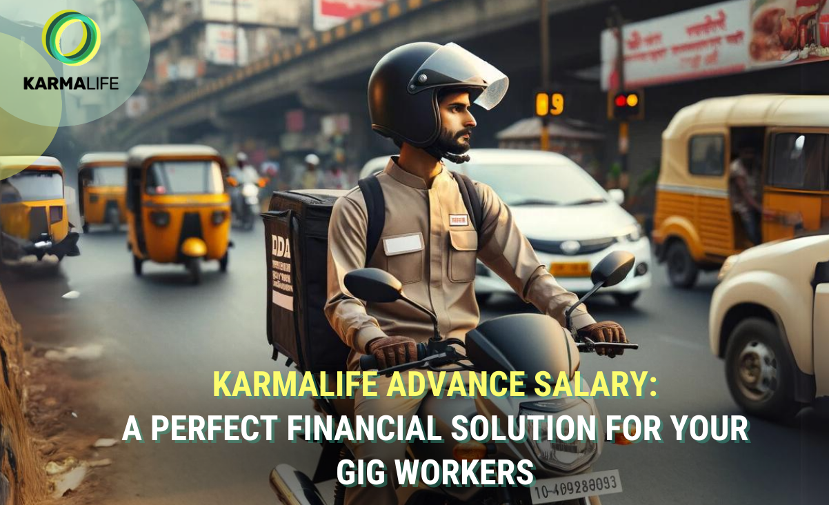 KarmaLife Advance Salary: A perfect financial solution for your gig workers
