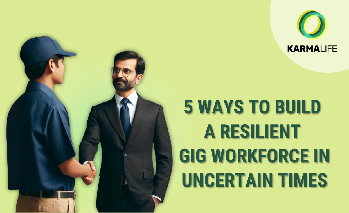 5 ways to Build a Resilient Gig Workforce in Uncertain Times